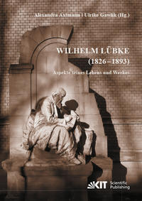 Vorderes Coverbild Wilhelm Lübke (1826 - 1893) : Aspekte seines Lebens und Werkes