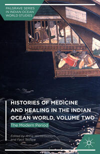 Vorderes Coverbild Histories of Medicine and Healing in the Indian Ocean World, Volume Two