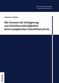 Vorderes Coverbild Die Grenzen der Verlagerung von Gerichtszuständigkeiten beim europäischen Investitionsschutz