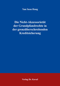 Vorderes Coverbild Die Nicht-Akzessorietät der Grundpfandrechte in der grenzüberschreitenden Kreditsicherung