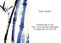 Vorderes Coverbild Einführung in die Tier- und Figuren- Übungen im Qigong und Tai-Chi