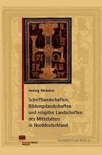 Vorderes Coverbild Schriftlandschaften, Bildungslandschaften und religiöse Landschaften des Mittelalters in Norddeutschland