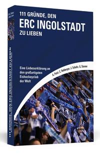 Vorderes Coverbild 111 Gründe, den ERC Ingolstadt zu lieben