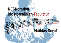 Vorderes Coverbild NLT-Notation - Die Notenlinien-Tabulatur