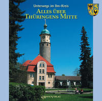 Vorderes Coverbild Entdeckungen im Ilm-Kreis: Alles über Thüringens Mitte
