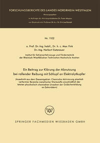 Vorderes Coverbild Ein Beitrag zur Klärung der Abnutzung bei rollender Reibung mit Schlupf an Elektrolytkupfer