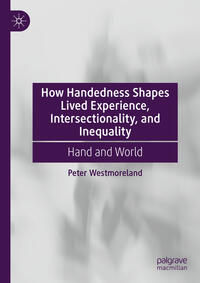 Vorderes Coverbild How Handedness Shapes Lived Experience, Intersectionality, and Inequality