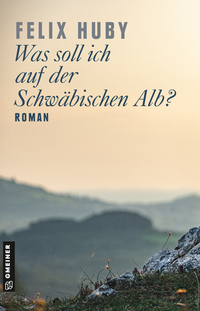 Vorderes Coverbild Was soll ich auf der Schwäbischen Alb?