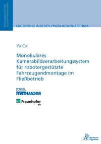 Vorderes Coverbild Monokulares Kamerabildverarbeitungssystem für robotergestützte Fahrzeugendmontage im Fließbetrieb