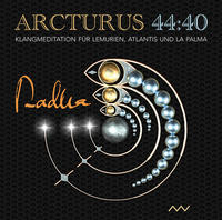 Vorderes Coverbild Arcturus 44:40. Klangmeditation für Lemurien, Atlantis und La Palma