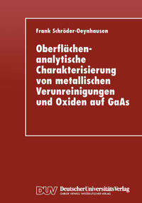 Vorderes Coverbild Oberflächenanalytische Charakterisierung von metallischen Verunreinigungen und Oxiden auf GaAs