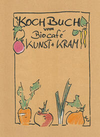Vorderes Coverbild KochBuch vom Biocafé Kunst + Kram