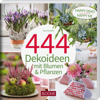 Vorderes Coverbild 444 Dekoideen mit Blumen & Pflanzen