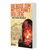 Vorderes Coverbild Die Reise zum Mittelpunkt der Liebe