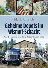 Vorderes Coverbild Geheime Depots im Wismut-Schacht