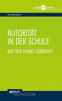 Vorderes Coverbild Autorität in der Schule auf den Punkt gebracht