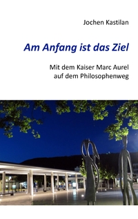 Vorderes Coverbild Am Anfang ist das Ziel