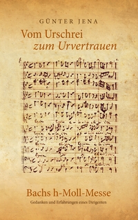Vorderes Coverbild Vom Urschrei zum Urvertauen – Bachs h-Moll-Messe