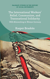 Vorderes Coverbild The International Workers’ Relief, Communism, and Transnational Solidarity