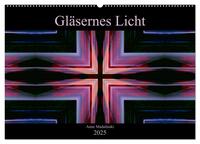 Vorderes Coverbild Gläsernes Licht (Wandkalender 2025 DIN A2 quer), CALVENDO Monatskalender