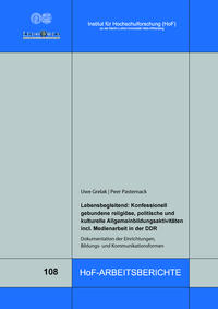 Vorderes Coverbild Lebensbegleitend: Konfessionell gebundene religiöse, politische und kulturelle Allgemeinbildungsaktivitäten incl. Medienarbeit in der DDR