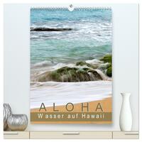 Vorderes Coverbild Aloha - Wasser auf Hawaii (hochwertiger Premium Wandkalender 2026 DIN A2 hoch), Kunstdruck in Hochglanz