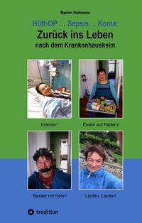 Vorderes Coverbild Hüft-OP ... Sepsis ... Koma: Zurück ins Leben nach dem Krankenhauskeim