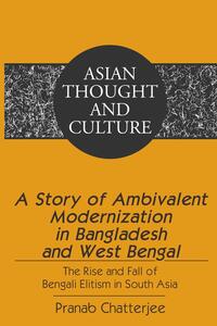 Vorderes Coverbild A Story of Ambivalent Modernization in Bangladesh and West Bengal
