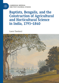 Vorderes Coverbild Baptists, Bengalis, and the Construction of Agricultural and Horticultural Science in India, 1793-1840