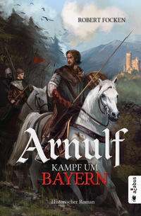 Vorderes Coverbild Arnulf. Kampf um Bayern