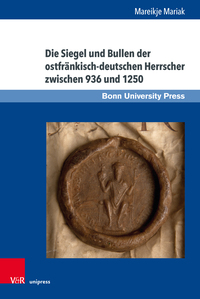 Vorderes Coverbild Die Siegel und Bullen der ostfränkisch-deutschen Herrscher zwischen 936 und 1250