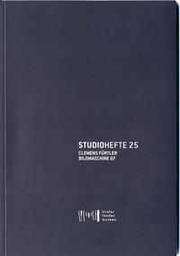 Vorderes Coverbild Studiohefte 25. Clemens Fürtler Bildmaschine 07