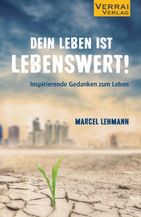 Vorderes Coverbild DEIN LEBEN IST LEBENSWERT!