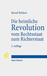 Vorderes Coverbild Die heimliche Revolution vom Rechtsstaat zum Richterstaat