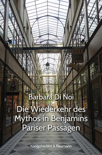 Vorderes Coverbild Die Wiederkehr des Mythos in Benjamins Pariser Passagen