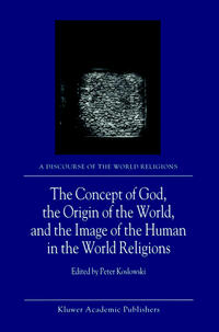 Vorderes Coverbild The Concept of God, the Origin of the World, and the Image of the Human in the World Religions