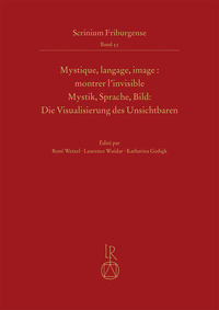Vorderes Coverbild Mystique, langage, image : montrer l’invisible Mystik, Sprache, Bild: Die Visualisierung des Unsichtbaren