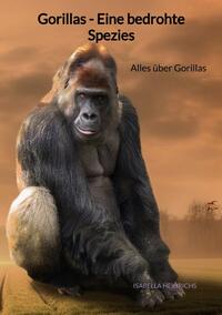 Vorderes Coverbild Gorillas - Eine bedrohte Spezies