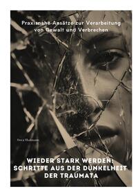 Vorderes Coverbild Wieder stark werden: Schritte aus der Dunkelheit der Traumata