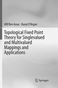 Vorderes Coverbild Topological Fixed Point Theory for Singlevalued and Multivalued Mappings and Applications