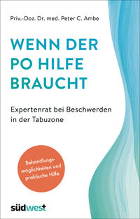 Vorderes Coverbild Wenn der Po Hilfe braucht - Expertenrat bei Beschwerden in der Tabuzone