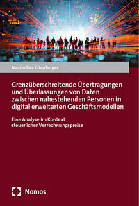 Vorderes Coverbild Grenzüberschreitende Übertragungen und Überlassungen von Daten zwischen nahestehenden Personen in digital erweiterten Geschäftsmodellen