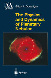 Vorderes Coverbild The Physics and Dynamics of Planetary Nebulae
