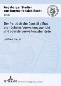 Vorderes Coverbild Der französische Conseil d’État als höchstes Verwaltungsgericht und oberste Verwaltungsbehörde