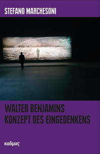 Vorderes Coverbild Walter Benjamins Konzept des Eingedenkens