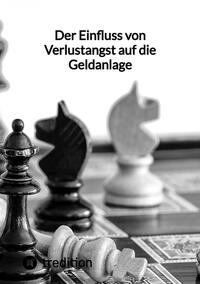 Vorderes Coverbild Der Einfluss von Verlustangst auf die Geldanlage