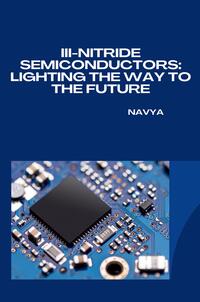 Vorderes Coverbild III-Nitride Semiconductors: Lighting the Way to the Future