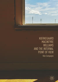 Vorderes Coverbild Kierkegaard, MacIntyre, Williams, and the Internal Point of View