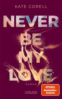 Vorderes Coverbild Never Be My Love (Never Be 3)