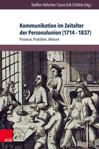 Vorderes Coverbild Kommunikation im Zeitalter der Personalunion (1714–1837)